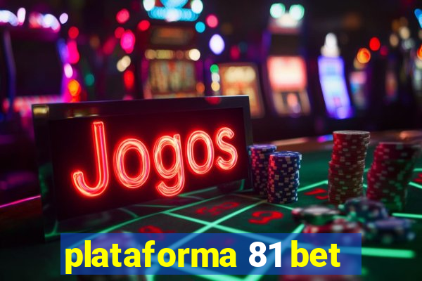 plataforma 81 bet